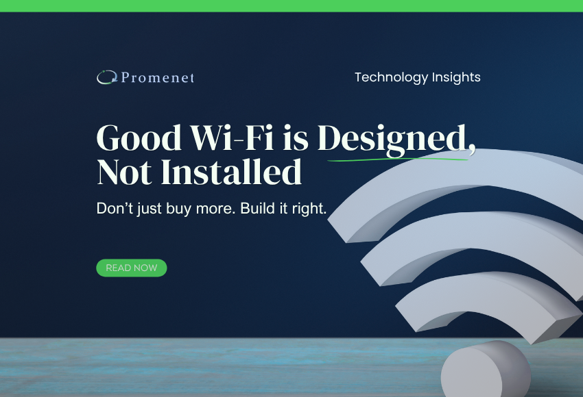 Good Wi-Fi is Designed, Not Installed